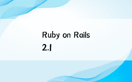 Ruby on Rails 2.1
